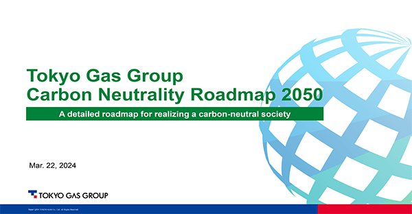 Tokyo Gas Group Carbon Neutrality Roadmap 2050