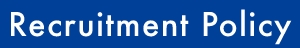 RECRUITMENT POLICY