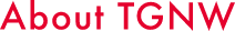 About TGNW